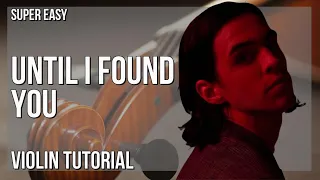 SUPER EASY: How to play Until I Found You  by Stephen Sanchez on Violin (Tutorial)