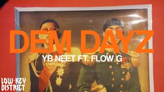 YB Neet - Dem Dayz ft. Flow G (Official Lyrics)