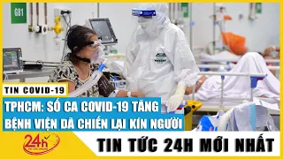 Tin tức 24h Mới Tin Trưa 25/11.Cập nhật số ca F0 TPHCM tăng cao,Bệnh viện dã chiến kín người quá tải