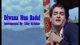 DIWANA HUA BADAL(INSTRUMENTAL) BY: UDAY M. NAKAR