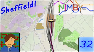 Sheffield! | NIMBY Rails: Building the UK! | Episode 32