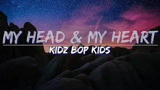 KIDZ BOP Kids - My Head & My Heart (Lyrics) - Audio, 4k Video