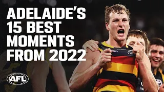 Adelaide's 15 best moments from 2022 | AFL