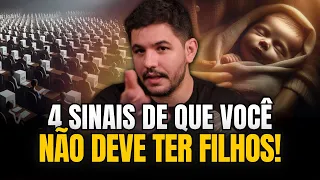 4 sinais de que você NÃO deveria ter FILHOS!