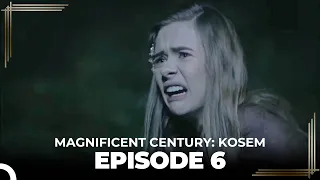Magnificent Century: Kosem Episode 6 (English Subtitle)