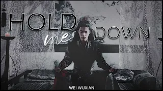 Wei Wuxian | Hold Me Down | FMV