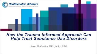 How the Trauma Informed Approach Can Help Treat Substance Use Disorder