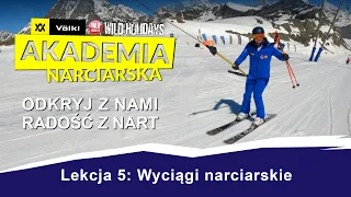 Nauka jazdy na nartach. Lekcja 5: Wyciągi narciarskie