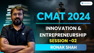 CMAT 2024 | Innovation and Entrepreneurship | Session - 02 | Ronak Shah #cmat2024