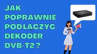 Jak poprawnie podłączyć dekoder DVB T2 HEVC H.265 ?