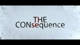 The CONsequence | A short film by John Smith