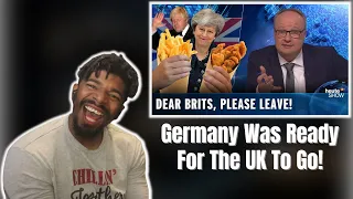 AMERICAN REACTS TO German political comedy Brexit: Dear Brits, please LEAVE ALREADY! "heute show"