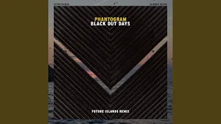 Black Out Days (Future Islands Remix (Slowed))