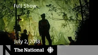 The National for July 2, 2018 — Thailand Rescue, Toronto Shootings, Jermaine Loewen