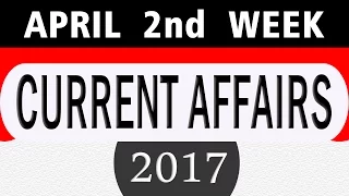 April 2017 2nd week Current Affairs in English Quiz Questions with Answers