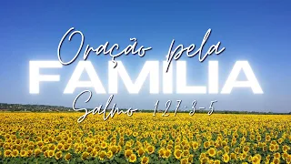 "Oração pela Família: Reflexões do Salmo 127:3-5" #oraçãodafamília #oraçãodamanhã #adoração