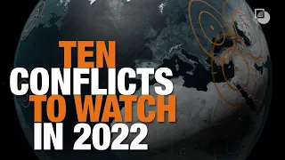 10 Conflicts to Watch in 2022