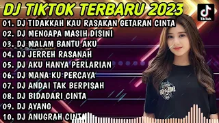 DJ TIKTOK TERBARU 2023 | DJ TIDAKKAH KAU RASAKAN GETARAN CINTA - SIA SIA MENGHARAP CINTAMU FULL BASS