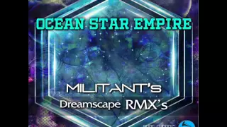 Ocean Star Empire - Militant's Dreamscape Remixes - 03 A Nebula Portside