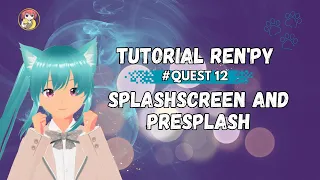 Ren'Py Tutorial: Create Introduction with Splashscreen and Presplash