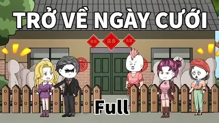 (Full Version) Trở Về Ngày Cưới | Gấu Hài TV