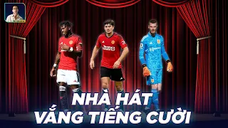 DE GEA, MAGUIRE, FRED CÙNG RA ĐI - KHI NHÀ HÁT VẮNG ĐI NHỮNG TIẾNG CƯỜI