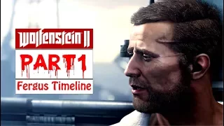 Wolfenstein 2 The New Colossus Gameplay Walkthrough Part 1 (Fergus Timeline) [No Commentary]