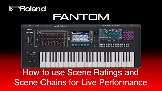 Roland FANTOM - How to use Scene Ratings and Scene Chains for Live Performance