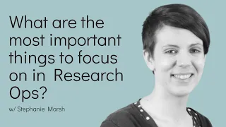 What are the most important things to focus on in Research Ops?