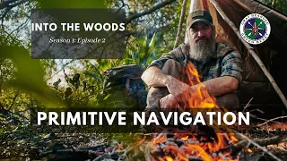 Primitive Navigation: S1E2 Into the Woods | Gray Bearded Green Beret