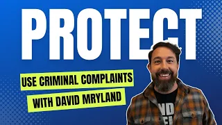 Protect Yourself With Criminal Complaints With David Myrland
