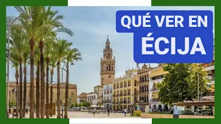 GUÍA COMPLETA ▶ Qué ver en la CIUDAD de ÉCIJA (ESPAÑA) 🇪🇸 🌏 Turismo y viajes a ANDALUCÍA