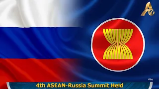 4th ASEAN-Russia Summit Held