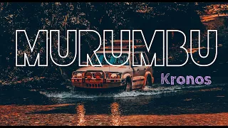 KRONOS - Murumbu (Final Mix)  |  2021 OSR