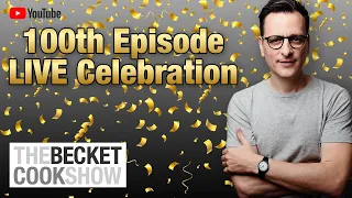 100th Episode LIVE Celebration! - The Becket Cook Show
