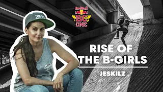 B-Girl Jeskilz On The Evolution Of The B-Girl Scene | Rise Of The B-Girls