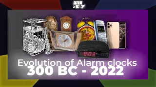 EVOLUTION OF THE ALARM CLOCK (300 BC - 2022)