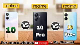 Realme 10 Vs Realme 10 Pro Vs Realme 10 Pro plus |