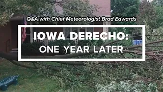 The Iowa Derecho, 1 Year Later: Q&A with Chief Meteorologist Brad Edwards