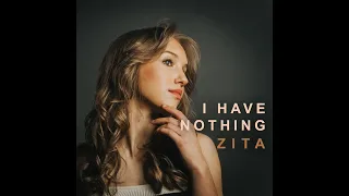 ZITA - I Have Nothing (Official Music Video)