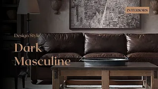 Dark Masculine Interior Design Style