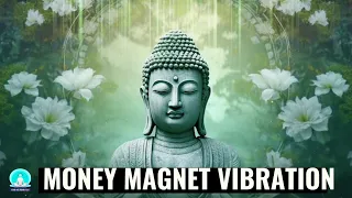 VIBRATION for ABUNDANCE And WEALTH - Money Magnet Vibration