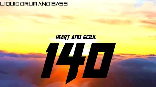 Liquid Drum And Bass Mix 140 (HEART AND SOUL DNB)