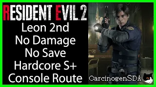 Resident Evil 2 Remake (PC) - Leon 2nd (Leon B) No Damage, No Save, CONSOLE STRATS (Hardcore S+)