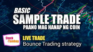 BASIC SAMPLE TRADE | PAANO MAG HANAP NG COIN | LIVE TRADE bounce trading strategy