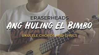 Eraserheads - Ang Huling El Bimbo (Ukulele Chords And Lyrics) || YANEE