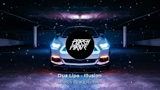 Dua Lipa - Illusion (Porch Pirate Remix)