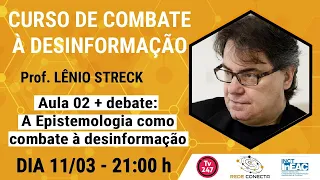 A epistemologia como combate à desinformação, com Lênio Streck (aula 2)