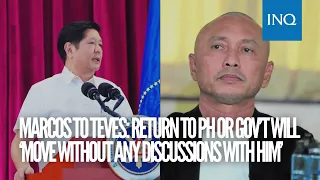 Marcos to Teves: Return to PH or gov’t will ‘move without any discussions with him’