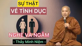 Thầy Minh Niệm giảng pháp | Sự thật tình dục ảnh hưởng đến cuộc sống như thế nào (Nghe và ngẫm)